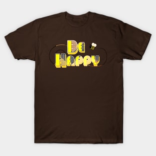 Be Happy T-Shirt